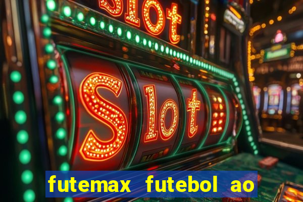 futemax futebol ao vivo na tv